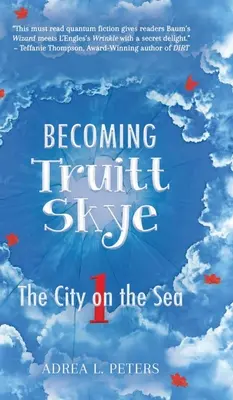 Becoming Truitt Skye: Buch 1: Die Stadt am Meer - Becoming Truitt Skye: Book 1: The City on the Sea