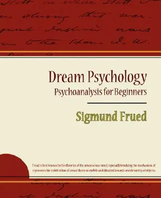 Traumpsychologie - Psychoanalyse für Einsteiger - Sigmund Frued - Dream Psychology - Psychoanalysis for Beginners - Sigmund Frued