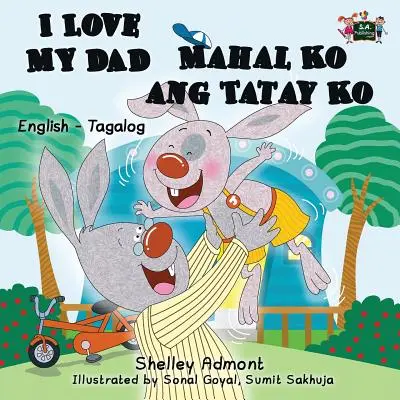 Ich liebe meinen Papa Mahal Ko ang Tatay Ko: Englisch Tagalog Bilinguale Ausgabe - I Love My Dad Mahal Ko ang Tatay Ko: English Tagalog Bilingual Edition