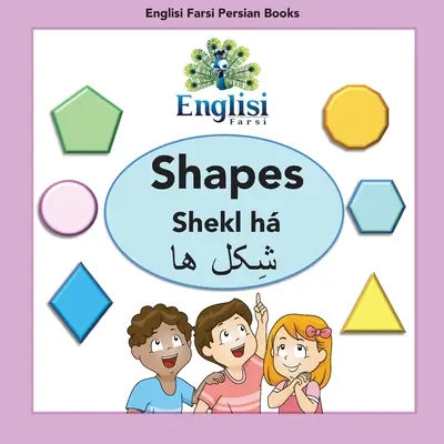 Englisi Farsi Persische Bücher Formen Schekl h: Formen Schekl h - Englisi Farsi Persian Books Shapes Shekl h: Shapes Shekl h