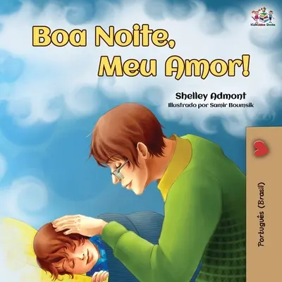 Boa Noite, Meu Amor! Gute Nacht, mein Liebster! - Brasilianisch-portugiesische Ausgabe - Boa Noite, Meu Amor!: Goodnight, My Love! - Brazilian Portuguese edition