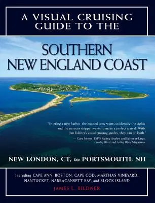 Ein visueller Reiseführer für die südliche Küste Neuenglands: Portsmouth, Nh, bis New London, CT - A Visual Cruising Guide to the Southern New England Coast: Portsmouth, Nh, to New London, CT