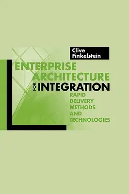 Unternehmensarchitektur für Integration: Methoden und Technologien zur schnellen Bereitstellung - Enterprise Architecture for Integration: Rapid Delivery Methods and Technologies