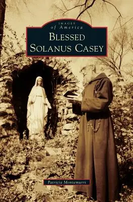 Der selige Solanus Casey - Blessed Solanus Casey