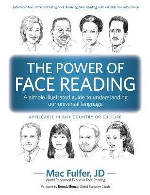 Die Macht des Gesichtslesens: Ein einfacher illustrierter Leitfaden zum Verständnis unserer universellen Sprache - The Power of Face Reading: A simple illustrated guide to understanding our universal language