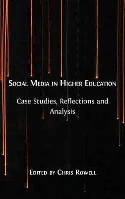 Soziale Medien in der Hochschulbildung: Fallstudien, Überlegungen und Analysen - Social Media in Higher Education: Case Studies, Reflections and Analysis