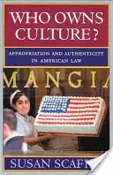 Wem gehört die Kultur? Aneignung und Authentizität im amerikanischen Recht - Who Owns Culture?: Appropriation and Authenticity in American Law