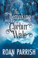 Die Umgestaltung von Corbin Wale - The Remaking of Corbin Wale