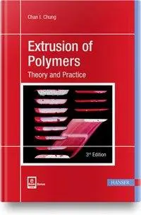 Extrusion von Polymeren 3e: Theorie und Praxis - Extrusion of Polymers 3e: Theory and Practice