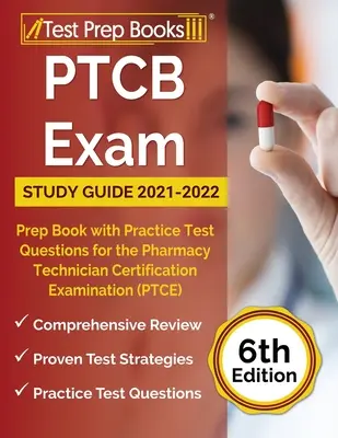 PTCB Exam Study Guide 2021-2022: Vorbereitungsbuch mit Übungstestfragen für die Pharmacy Technician Certification Examination (PTCE) [6. Auflage] - PTCB Exam Study Guide 2021-2022: Prep Book with Practice Test Questions for the Pharmacy Technician Certification Examination (PTCE) [6th Edition]