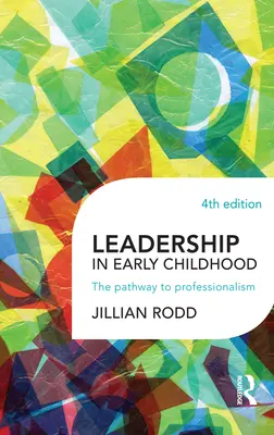 Führen in der frühen Kindheit: Der Weg zur Professionalität - Leadership in Early Childhood: The pathway to professionalism