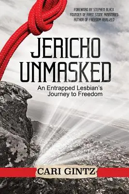 Jericho Unmaskiert: Die Reise einer gefangenen Lesbierin in die Freiheit - Jericho Unmasked: An Entrapped Lesbian's Journey to Freedom