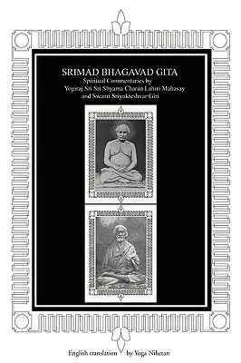 Srimad Bhagavad Gita: Spirituelle Kommentare von Yogiraj Sri Sri Shyama Charan Lahiri Mahasay und Swami Sriyukteshvar Giri Englische Übersetzung - Srimad Bhagavad Gita: Spiritual Commentaries by Yogiraj Sri Sri Shyama Charan Lahiri Mahasay and Swami Sriyukteshvar Giri English Translatio