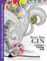 Besser als Gin: Ein Malbuch für Schriftstellerinnen und Schriftsteller - Better Than Gin: A Coloring Book for Writers