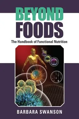 Jenseits von Lebensmitteln: Das Handbuch der funktionellen Ernährung - Beyond Foods: The Handbook of Functional Nutrition