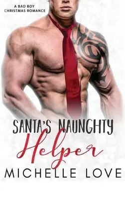 Santa's frecher Helfer: Ein böser Junge Weihnachtsroman - Santa's Naughty Helper: A Bad Boy Christmas Romance