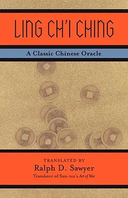 Ling Ch'i Ching: Ein klassisches chinesisches Orakel - Ling Ch'i Ching: A Classic Chinese Oracle