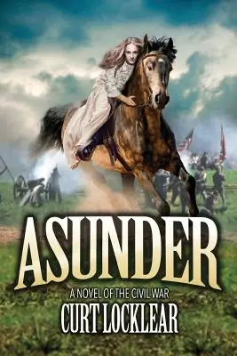 Zerrissen: Ein Roman über den Bürgerkrieg - Asunder: A Novel of the Civil War