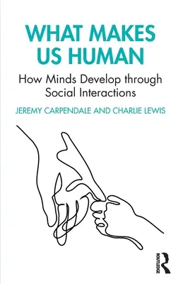 Was uns menschlich macht: Wie sich der Verstand durch soziale Interaktionen entwickelt - What Makes Us Human: How Minds Develop Through Social Interactions