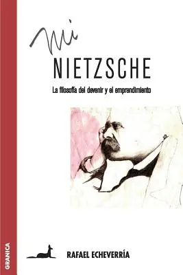Mein Nietzsche: Der Film der Entwicklung und das Unternehmertum - Mi Nietzsche: La filosofa del devenir y el emprendimiento