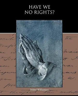 Haben wir keine Rechte? - Have We No Rights?