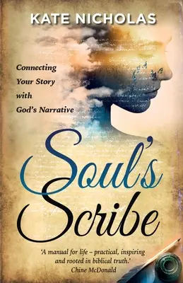 Der Schreiber der Seele: Verbinde deine Geschichte mit Gottes Erzählung - Soul's Scribe: Connecting Your Story with God's Narrative