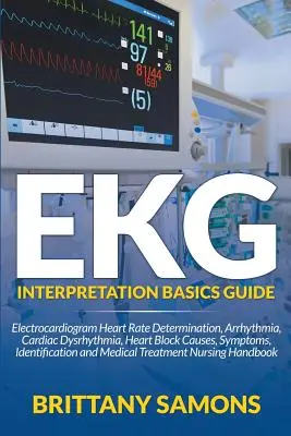 EKG-Interpretation - Grundlagen: Elektrokardiogramm Herzfrequenzbestimmung, Arrhythmie, Herzrhythmusstörungen, Herzblock Ursachen, Symptome, Erkennung - EKG Interpretation Basics Guide: Electrocardiogram Heart Rate Determination, Arrhythmia, Cardiac Dysrhythmia, Heart Block Causes, Symptoms, Identifica