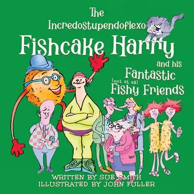 Der Incredostupendoflexo Fischkuchen Harry und seine fantastischen [gar nicht] fischigen Freunde - The Incredostupendoflexo Fishcake Harry and his Fantastic [not at all] Fishy Friends