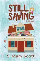 Immer noch am Sparen: Ein Roman über ein Familienmitglied, das hortet - Still Saving: A novel about a family member who hoards