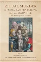 Ritualmord in Russland, Osteuropa und darüber hinaus: Neue Geschichten eines alten Vorwurfs - Ritual Murder in Russia, Eastern Europe, and Beyond: New Histories of an Old Accusation