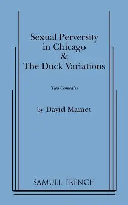 Sexuelle Perversität in Chicago und die Duck-Variationen - Sexual Perversity in Chicago and the Duck Variations