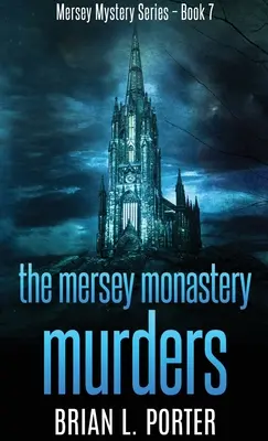 Die Mersey-Klostermorde - The Mersey Monastery Murders