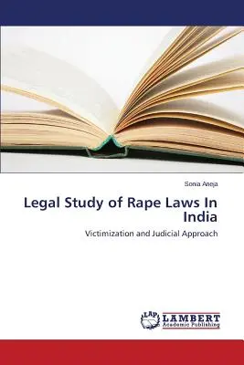 Juristische Untersuchung der Vergewaltigungsgesetze in Indien - Legal Study of Rape Laws In India