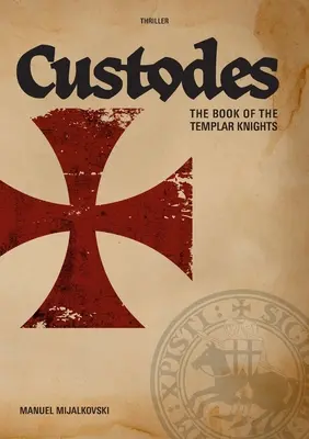 Das Buch der Tempelritter: Custodes - The Book of the Templar Knights: Custodes