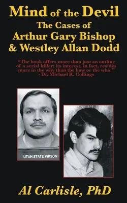 Der Geist des Teufels: Die Fälle von Arthur Gary Bishop und Westley Allan Dodd - The Mind of the Devil: The Cases of Arthur Gary Bishop and Westley Allan Dodd