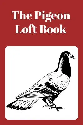Das Taubenschlagbuch: Wettflug- und Zuchtschlagbuch mit braunem Einband - The Pigeon Loft Book: Racing and Breeding Loft Book with Brown Cover