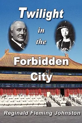 Twilight in the Forbidden City (Illustrierte und überarbeitete 4. Auflage) - Twilight in the Forbidden City (Illustrated and Revised 4th Edition)