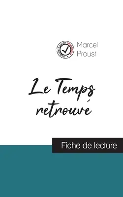 Le Temps retrouv von Marcel Proust (Karteikarte und vollständige Werkanalyse) - Le Temps retrouv de Marcel Proust (fiche de lecture et analyse complte de l'oeuvre)