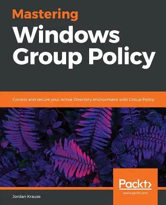 Beherrschung der Windows-Gruppenrichtlinien - Mastering Windows Group Policy