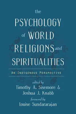 Die Psychologie der Weltreligionen und Spiritualitäten: Eine indigene Perspektive - The Psychology of World Religions and Spiritualities: An Indigenous Perspective