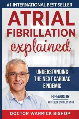 Vorhofflimmern erklärt: Die nächste Herzepidemie verstehen - Atrial Fibrillation Explained: Understanding The Next Cardiac Epidemic