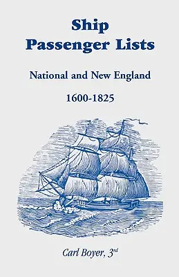 Schiffspassagierlisten: National und New England (1600-1825) - Ship Passenger Lists: National and New England (1600-1825)