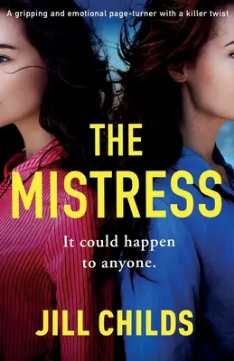 Die Geliebte: Ein fesselnder und emotionaler Pageturner mit einer mörderischen Wendung - The Mistress: A gripping and emotional page turner with a killer twist