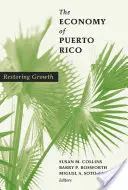 Die Wirtschaft von Puerto Rico: Die Wiederherstellung des Wachstums - The Economy of Puerto Rico: Restoring Growth