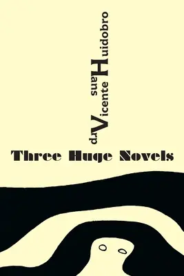 Drei riesige Romane: Tres inmensas novelas - Three Huge Novels: Tres inmensas novelas