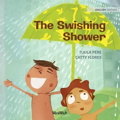 Die schwirrende Dusche - The Swishing Shower