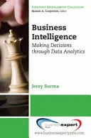 Business Intelligence: Entscheidungen treffen durch Datenanalyse - Business Intelligence: Making Decisions Through Data Analytics