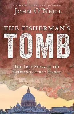 Das Fisherman's Tomb: Die wahre Geschichte der geheimen Suche des Vatikans - The Fisherman's Tomb: The True Story of the Vatican's Secret Search