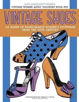 Vintage-Schuhe: Modische Frauenschuhe aus dem 20. Jahrhundert - Vintage Shoes: Fashionable Women's Footwear from the 20th Century