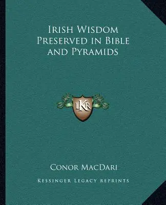 Irische Weisheit in der Bibel und den Pyramiden - Irish Wisdom Preserved in Bible and Pyramids